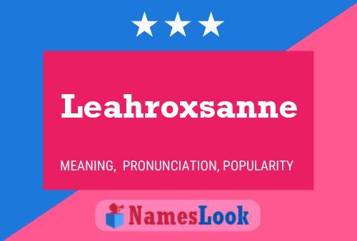 Pôster do nome Leahroxsanne