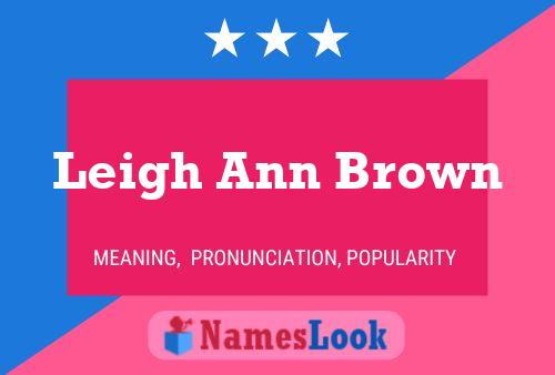 Pôster do nome Leigh Ann Brown