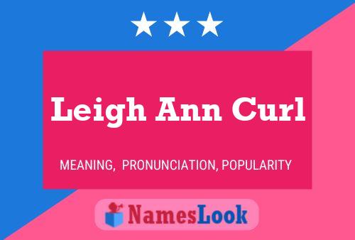 Pôster do nome Leigh Ann Curl