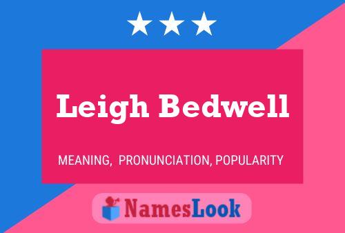 Pôster do nome Leigh Bedwell