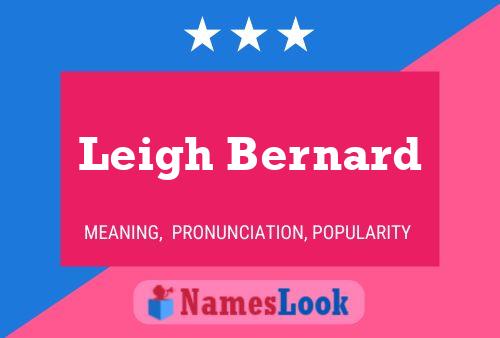 Pôster do nome Leigh Bernard