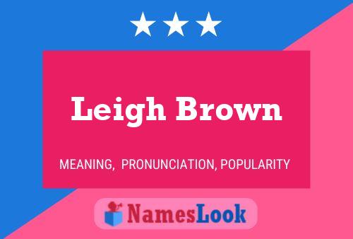 Pôster do nome Leigh Brown