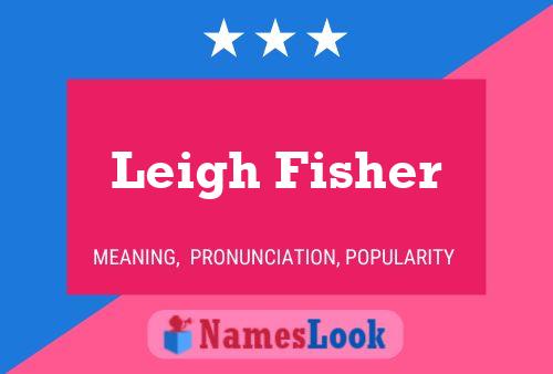 Pôster do nome Leigh Fisher