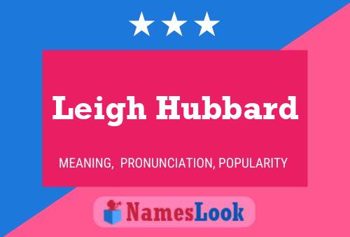 Pôster do nome Leigh Hubbard