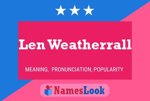 Pôster do nome Len Weatherrall