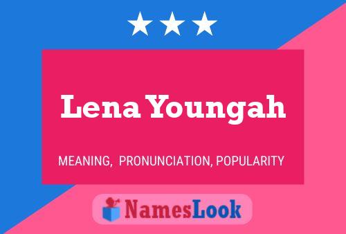 Pôster do nome Lena Youngah