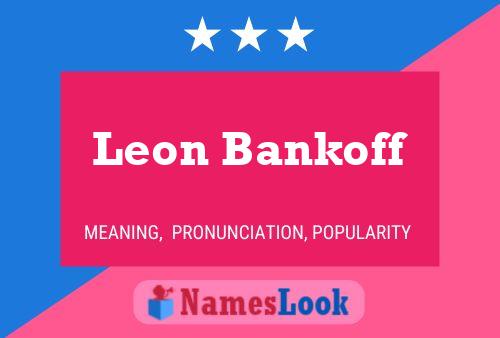 Pôster do nome Leon Bankoff