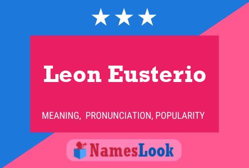 Pôster do nome Leon Eusterio