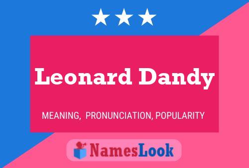 Pôster do nome Leonard Dandy