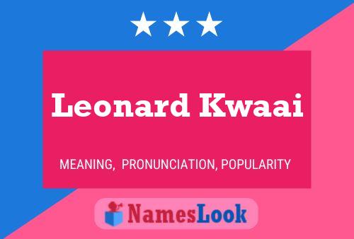 Pôster do nome Leonard Kwaai