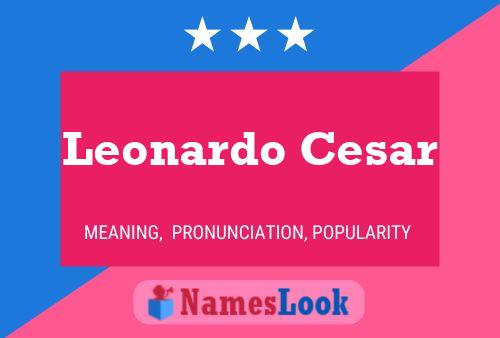 Pôster do nome Leonardo Cesar