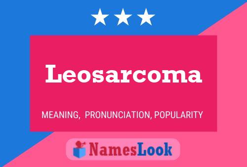 Pôster do nome Leosarcoma