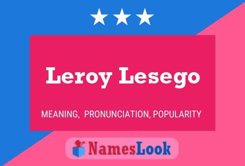 Pôster do nome Leroy Lesego