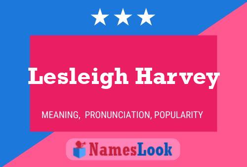 Pôster do nome Lesleigh Harvey