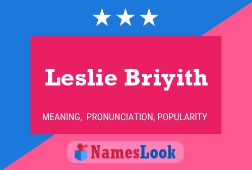 Pôster do nome Leslie Briyith