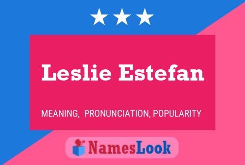 Pôster do nome Leslie Estefan