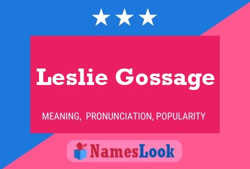 Pôster do nome Leslie Gossage