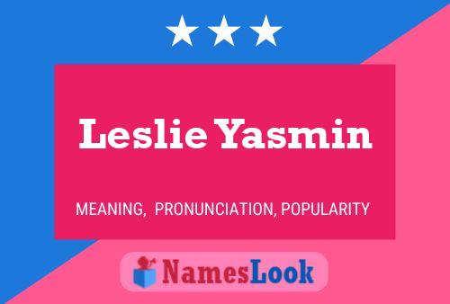 Pôster do nome Leslie Yasmin