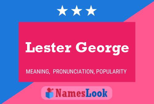 Pôster do nome Lester George