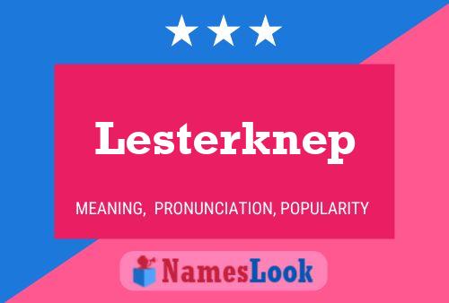 Pôster do nome Lesterknep