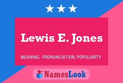 Pôster do nome Lewis E. Jones