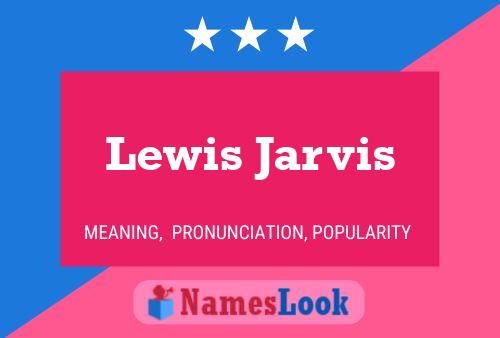 Pôster do nome Lewis Jarvis