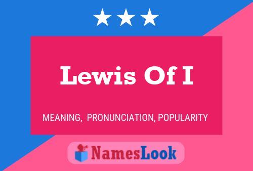 Pôster do nome Lewis Of I