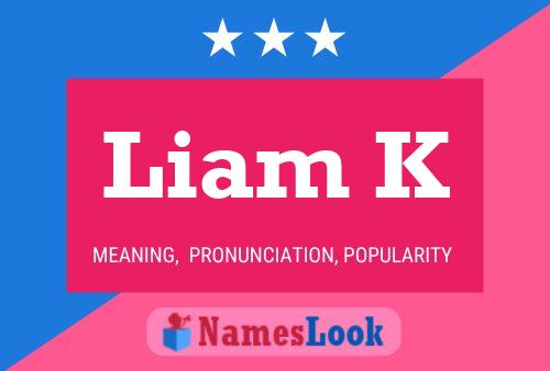 Pôster do nome Liam K