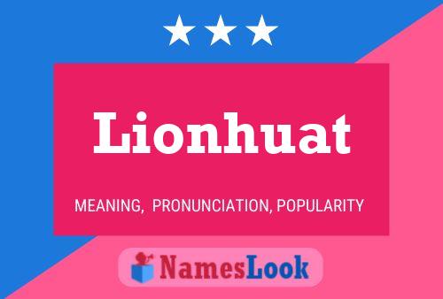 Pôster do nome Lionhuat