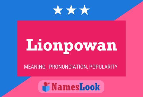 Pôster do nome Lionpowan