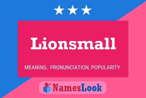 Pôster do nome Lionsmall