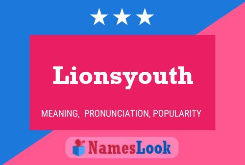 Pôster do nome Lionsyouth