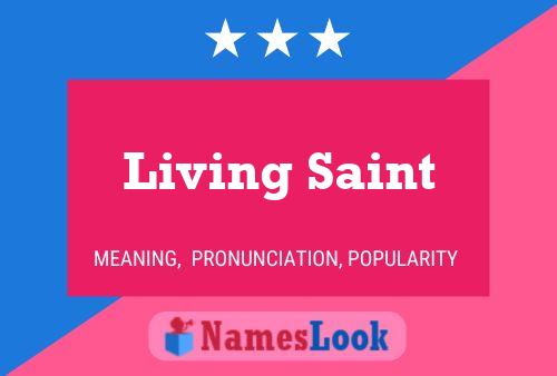 Pôster do nome Living Saint