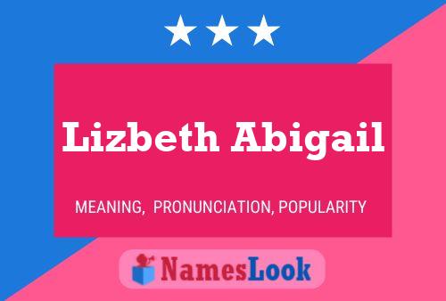 Pôster do nome Lizbeth Abigail