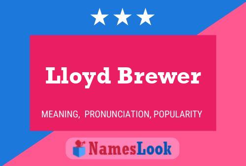 Pôster do nome Lloyd Brewer