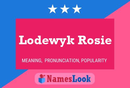 Pôster do nome Lodewyk Rosie