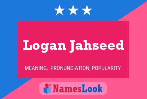 Pôster do nome Logan Jahseed