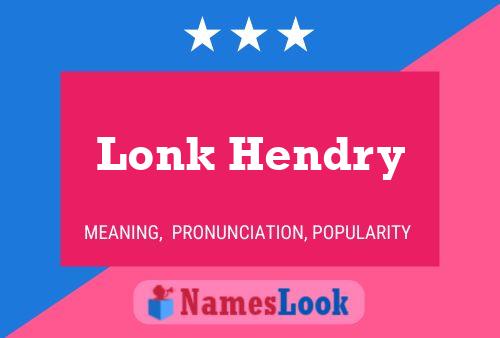 Pôster do nome Lonk Hendry