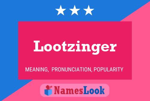 Pôster do nome Lootzinger