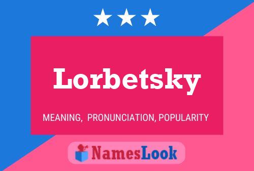 Pôster do nome Lorbetsky