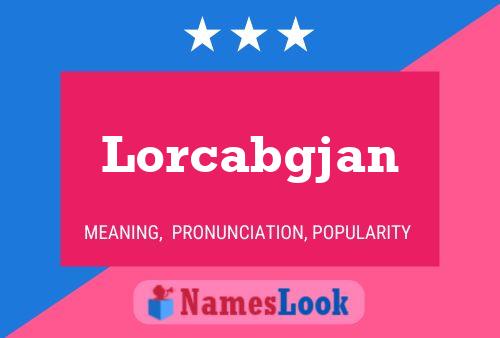 Pôster do nome Lorcabgjan