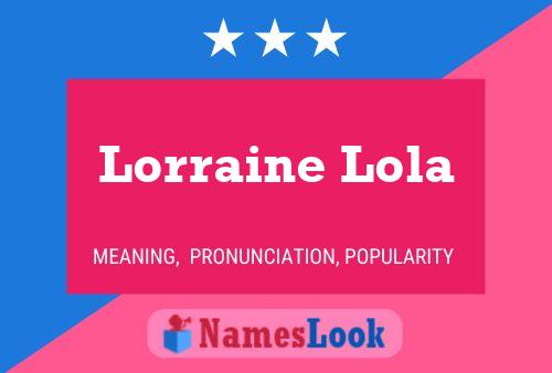 Pôster do nome Lorraine Lola