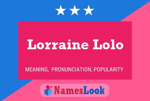 Pôster do nome Lorraine Lolo