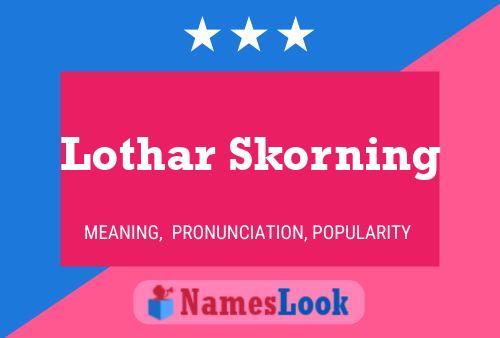 Pôster do nome Lothar Skorning