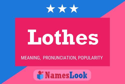 Pôster do nome Lothes