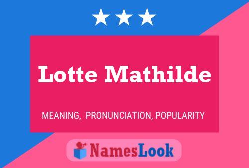 Pôster do nome Lotte Mathilde