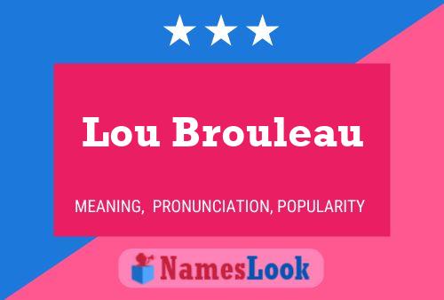 Pôster do nome Lou Brouleau