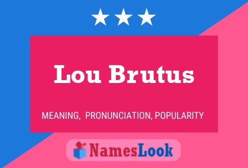 Pôster do nome Lou Brutus