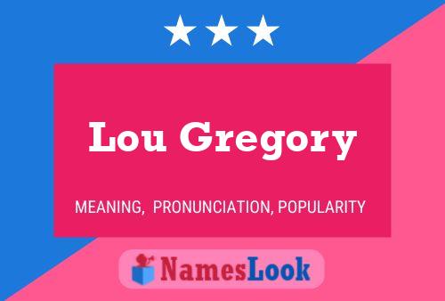 Pôster do nome Lou Gregory