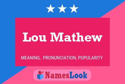 Pôster do nome Lou Mathew